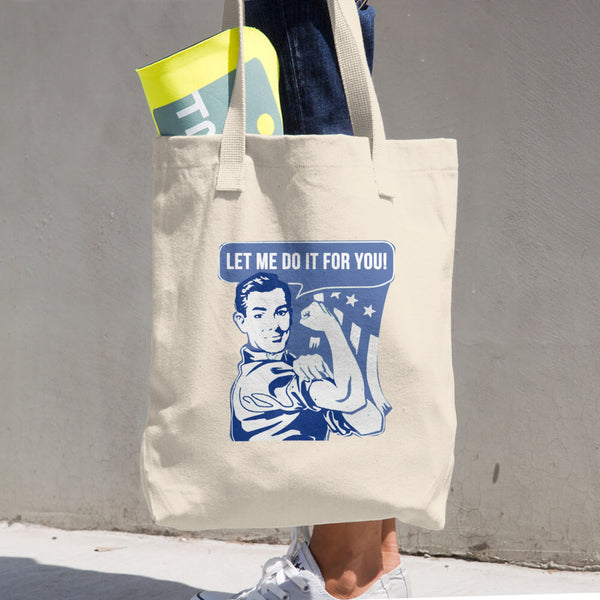 Let me do it for you Tote Bag
